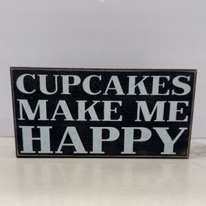 Cupcakes Make Me Happy Wooden Sign